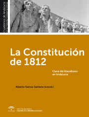 La Constituci�n de 1812. Clave del liberalismo en Andaluc�a