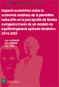 Impacto econ�mico sobre la econom�a andaluza de la previsible reducci�n en la percepci�n de fondos europeos a trav�s de un modelo de equilibrio general aplicado din�mico: 2014-2020