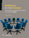 Andalusia and the European Union. A peripheral player and a privileged setting for European politics