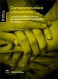 Compromiso C�vico y Democracia. Los efectos democr�ticos del asociacionismo sociopol�tico en Espa�a