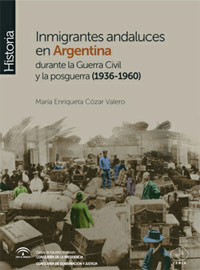 Inmigrantes andaluces en Argentina durante la Guerra Civil y la posguerra (1936-1960) 