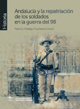 Andalusia and the Repatriation of the Soldiers in the War of 1898