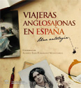Anglo-Saxon Women Travellers in Spain