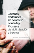 J�venes andaluces en conflicto con la ley. Procesos de victimizaci�n y trauma