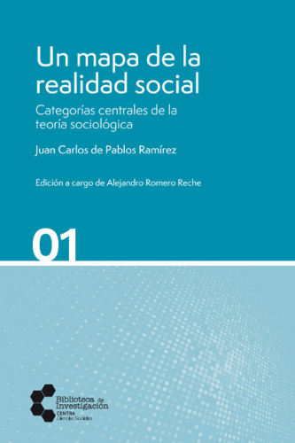 Un mapa de la realidad social. Categorías centrales de la teoría sociológica