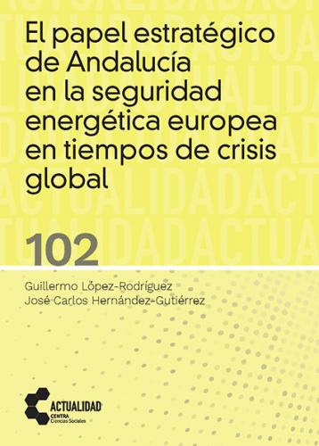 El papel estratégico de Andalucía en la seguridad energética europea en tiempos de crisis global