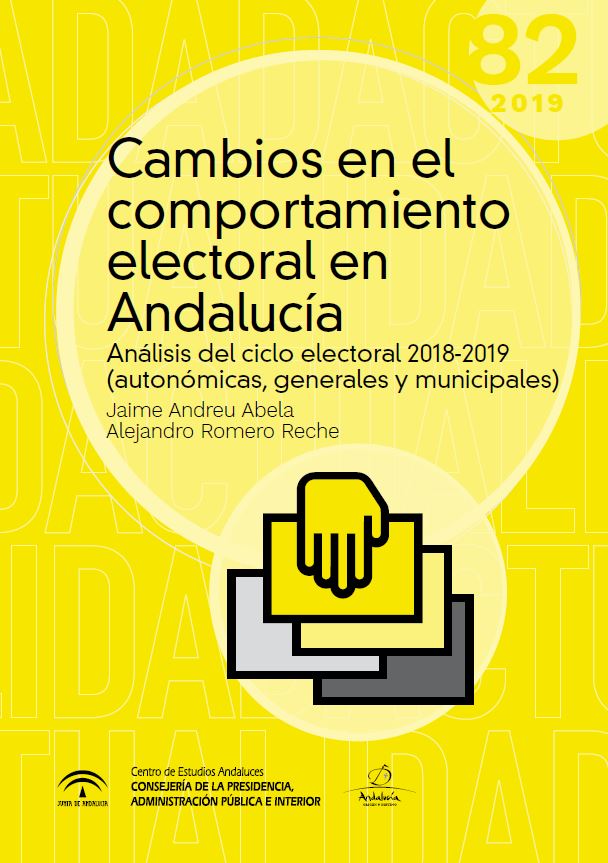 Nº 82: Cambios en el comportamiento electoral en Andalucía. Análisis del ciclo electoral 2018-2019 (autonómicas, generales y municipales)