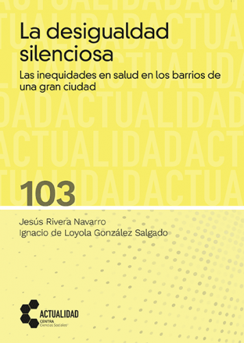 La desigualdad silenciosa. Las inequidades en salud en los barrios de una gran ciudad