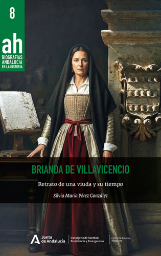 Brianda de Villavicencio. Retrato de una viuda y su tiempo