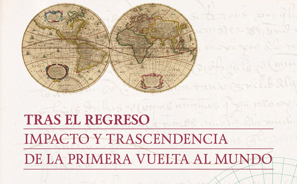  ciclo de conferencias y actividades ‘Tras el regreso. Impacto y trascendencia de la Primera Vuelta al Mundo’